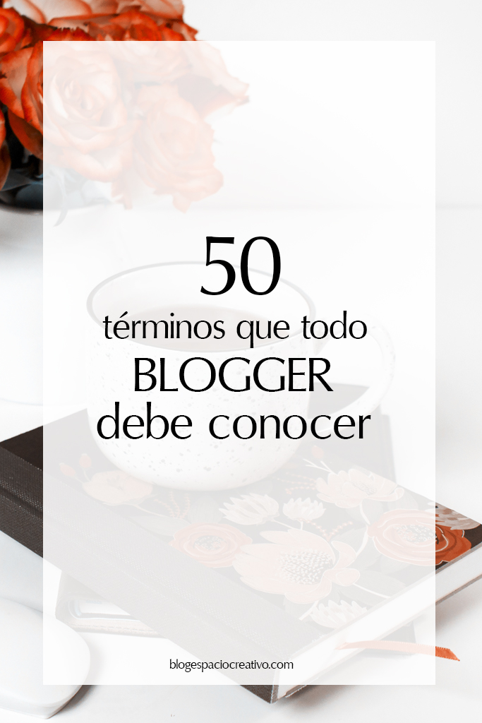 50 Términos que todo blogger debe conocer