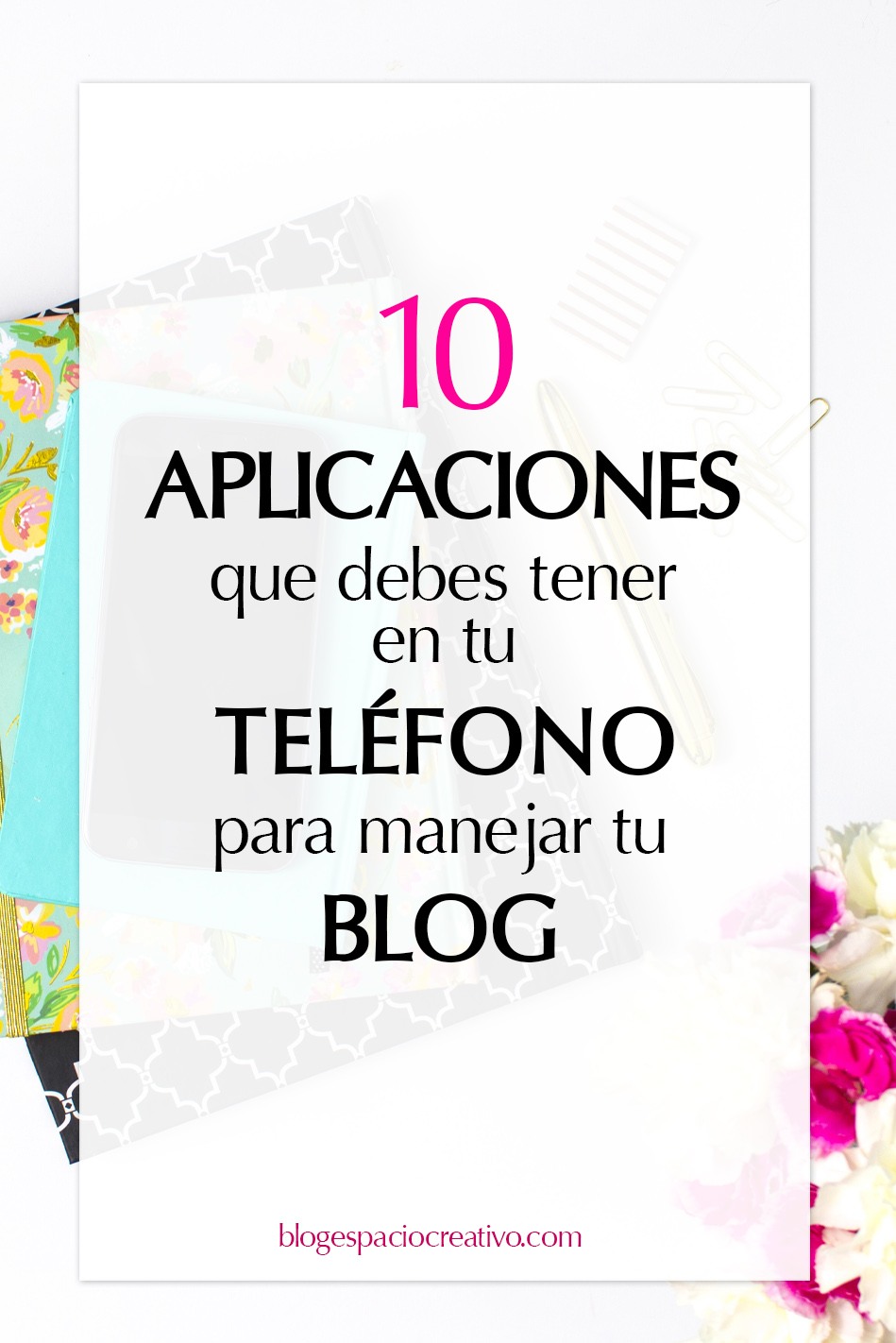 10 Aplicaciones que debes tener en tu teléfono para manejar tu blog